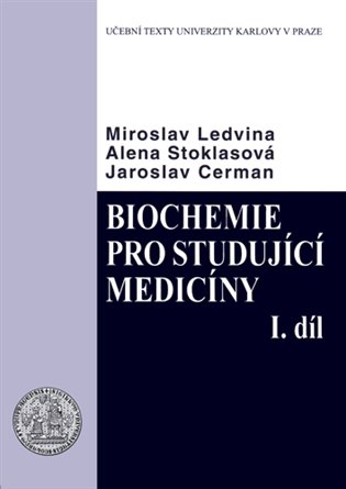 Biochemie pro studující medicíny I. a II. - Miroslav Ledvina, Alena Stoklasová, Jaroslav Cerman