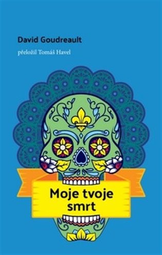 Moje tvoje smrt - David Goudreault