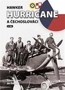 Kniha Hawker Hurricane a Čechoslováci 2.díl