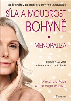 Síla a moudrost bohyně: Menopauza - Objevte nový vztah k životu a dary, které přináší koupíte na Kosmas.cz
