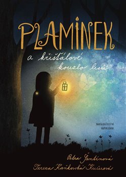 Kniha Plamínek a křišťálové kouzlo lesů