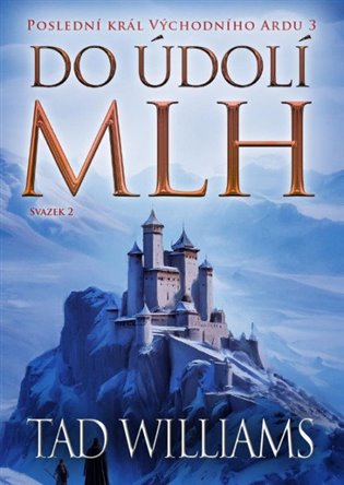 Poslední král Východního Ardu 3: Do údolí mlh - 2. svazek koupíte na Kosmas.cz