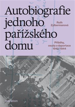 Kniha Autobiografie jednoho pařížského domu - Příběhy, osudy a deportace 1942–1944