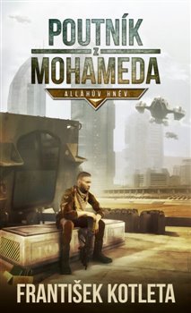 Poutník z Mohameda - Alláhův hněv, 2. vydání koupíte na Kosmas.cz