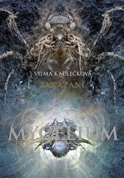 Mycelium VII - Zakázané směry, 2. vydání koupíte na Kosmas.cz