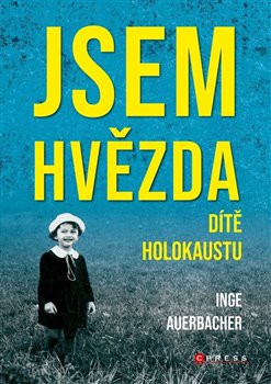 Jsem hvězda: dítě holokaustu koupíte na Kosmas.cz