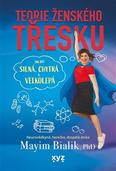Kniha Teorie ženského třesku - Jak být silná, chytrá a velkolepá