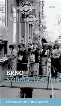 Brno normalizační - Průvodce městem v letech 1970–1989 koupíte na Kosmas.cz