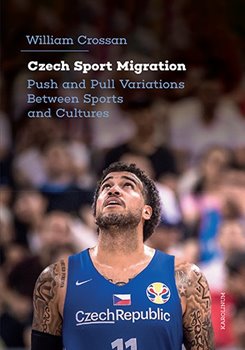 Czech Sport Migration Push and Pull Variations Between Sports and Cultures koupíte na Kosmas.cz