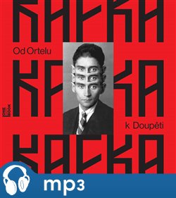 Od Ortelu k Doupěti - Franz Kafka