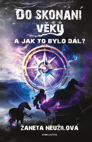 Do skonání věků 2: A jak to bylo dál? - Žaneta Neužilová