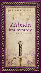 Záhada královraždy - Jiří Dobrylovský