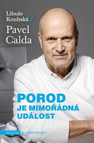 Porod je mimořádná událost - Pavel Calda, Libuše Koubská