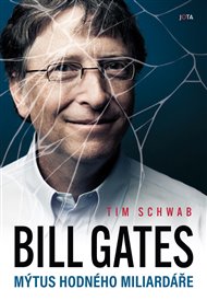 Bill Gates. Mýtus hodného miliardáře - Tim Schwab