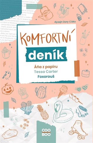 Komfortní deník - Tessa Carter,  Foxorouš, Áňa z papíru
