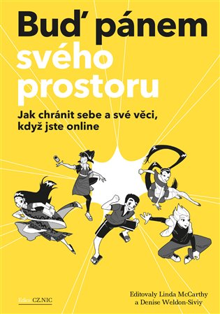 Buď pánem svého prostoru: Jak chránit sebe a své věci, když jste online - Linda McCarthy, Denise Weldon-Siviy