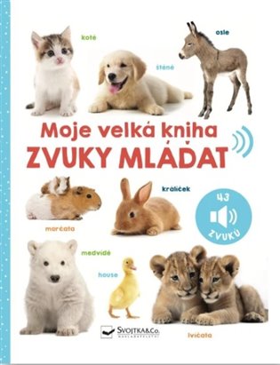 Moje velká kniha - Zvuky mláďat - 