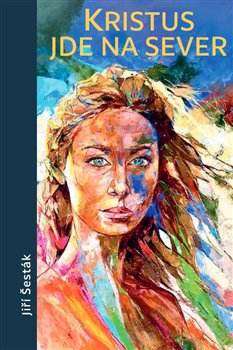 Kniha Kristus jde na sever