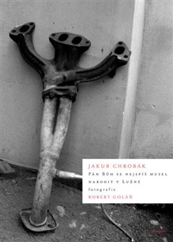 Pán Bůh se nejspíš musel narodit v Lužné koupíte na Kosmas.cz