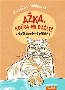 Ažka, kočka na dožití a další úsměvné příběhy koupíte na Kosmas.cz