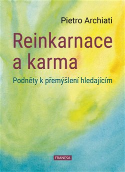 Reinkarnace a karma - Podněty k přemýšlení hledajícím koupíte na Kosmas.cz