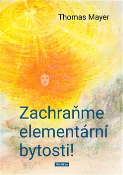 Zachraňme elementární bytosti! koupíte na Kosmas.cz