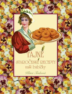 Kniha Tajné staročeské recepty naší babičky, 2. vydání