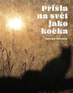 Přišla na svět jako kočka koupíte na Kosmas.cz