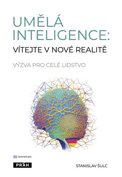Umělá inteligence: vítejte v nové realitě - Výzva pro celé lidstvo koupíte na Kosmas.cz