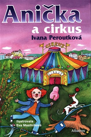 Anička a cirkus - Ivana Peroutková