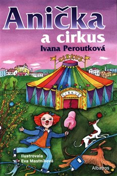 Anička a cirkus, 3. vydání koupíte na Kosmas.cz