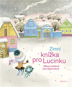 Zimní knížka pro Lucinku, 4. vydání koupíte na Kosmas.cz