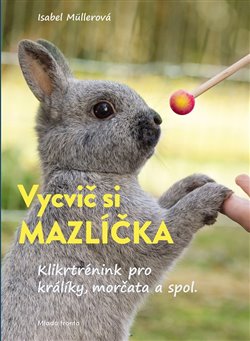 Vycvič si mazlíčka! koupíte na Kosmas.cz