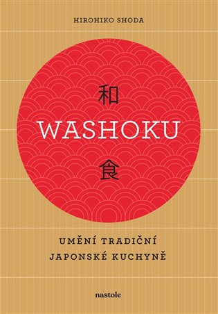 Washoku - Umění tradiční japonské kuchyně - Hirohiko Shoda