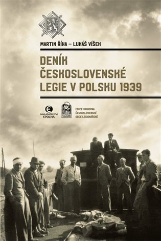 Deník Československé legie v Polsku 1939 - Martin Říha (ed.), Lukáš Víšek (ed.)