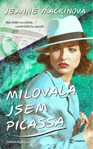 Milovala jsem Picassa - Jeanne Mackinová