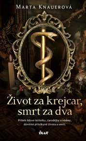 Život za krejcar, smrt za dva - Marta Knauerová