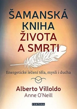 Šamanská kniha života a smrti - Alberto Villoldo