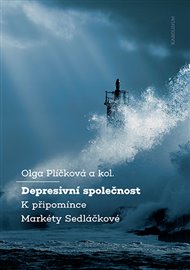 Depresivní společnost: K připomínce Markéty Sedláčkové - Olga Plíčková