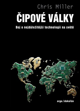 Čipové války: Boj o nejdůležitější technologii na světě - Chris Miller