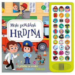 Moje povolání Hrdina - 3 příběhy se zvuky - 