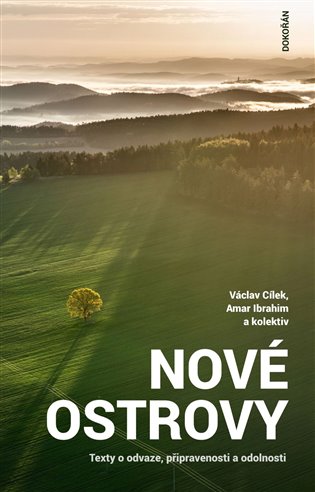 Nové ostrovy: Texty o odvaze, připravenosti a odolnosti - Václav Cílek, Amar Ibrahim,  kol.