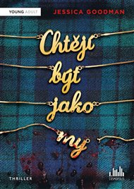 Chtějí být jako my - Jessica Goodmanová