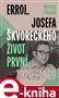 Errol. Josefa Škvoreckého život první, 1924–1969