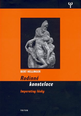 Rodinné konstelace - Imperativy lásky - Bert Hellinger