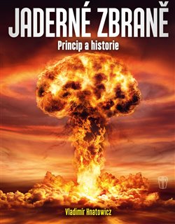 Jaderné zbraně - Princip a historie koupíte na Kosmas.cz