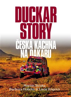 Duckar Story - Česká kachna na Dakaru koupíte na Kosmas.cz