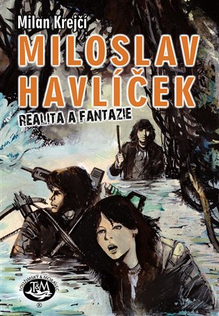 Miloslav Havlíček: Realita a fantazie koupíte na Kosmas.cz