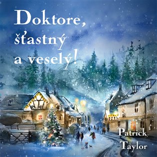 Doktore, šťastný a veselý! - Patrick Taylor