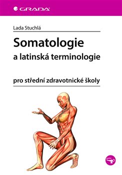 Somatologie a latinská terminologie pro střední zdravotnické školy koupíte na Kosmas.cz
